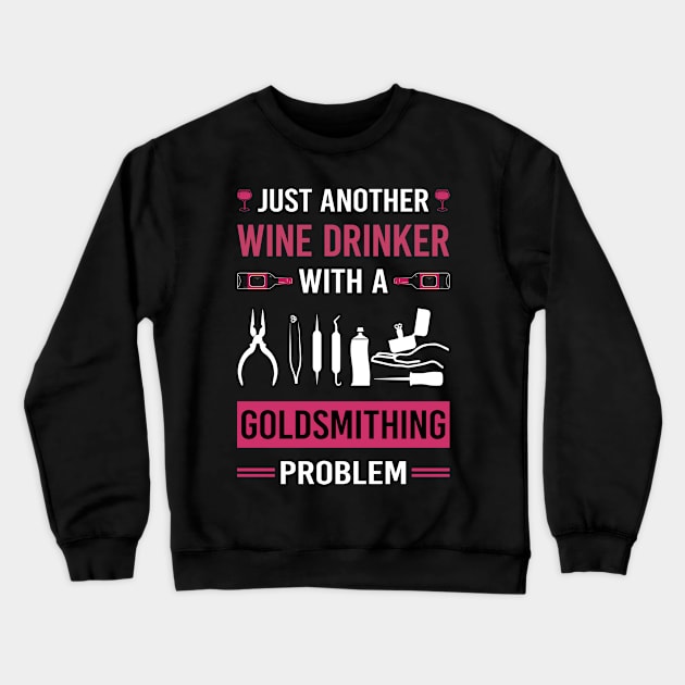 Wine Drinker Goldsmithing Goldsmith Crewneck Sweatshirt by Good Day